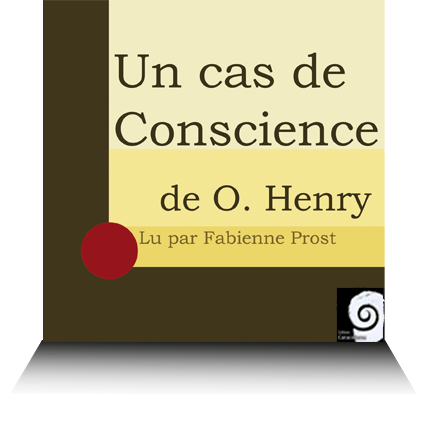 audio book Un cas de conscience nouvelles contemporaine